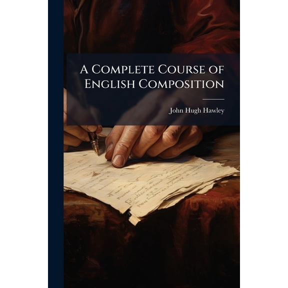 A Complete Course of English Composition
