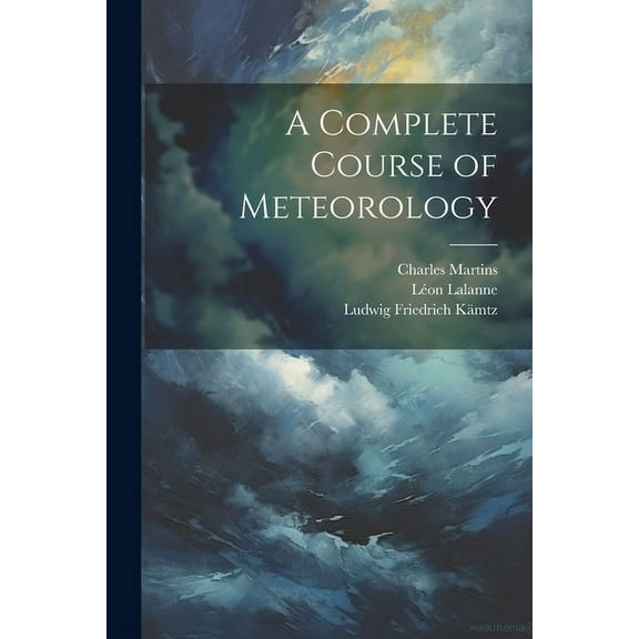 A Complete Course of Meteorology (Paperback)