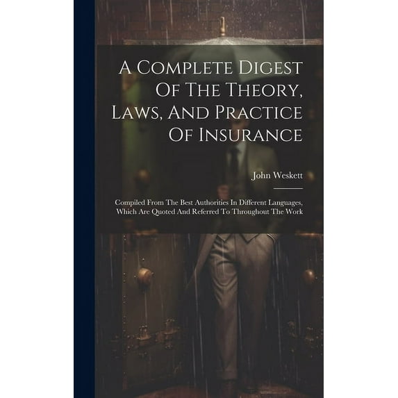 A Complete Digest Of The Theory, Laws, And Practice Of Insurance (Hardcover)