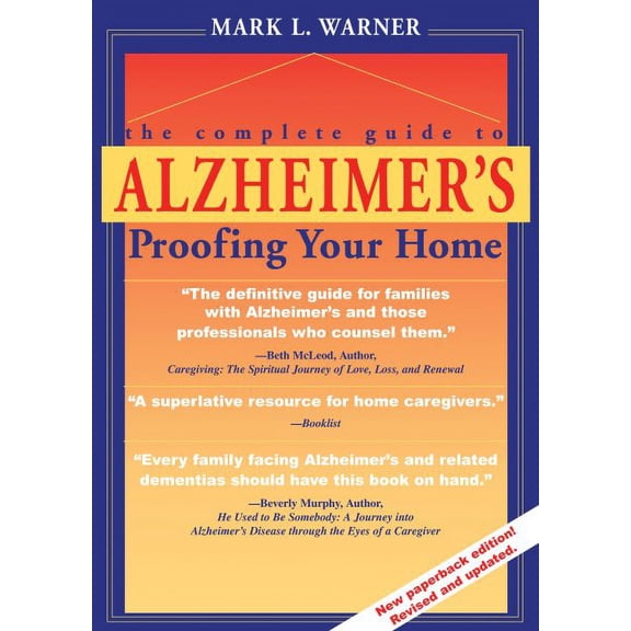 Pre-Owned The Complete Guide to Alzheimer's Proofing Your Home (Paperback) 9781557532022