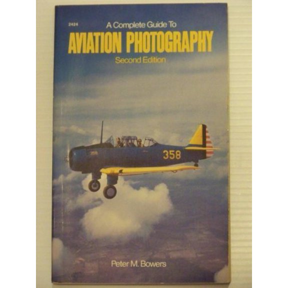 Pre-Owned Complete Guide to Aviation Photography Paperback Peter M. Bowers