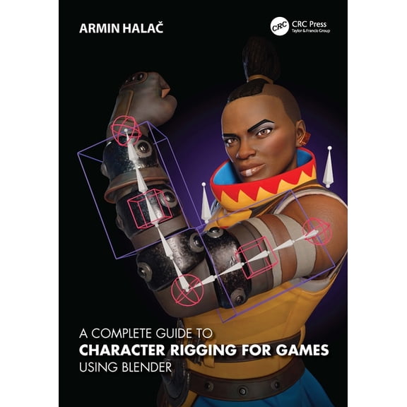 A Complete Guide to Character Rigging for Games Using Blender, (Paperback)
