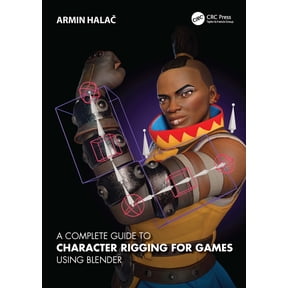 A Complete Guide to Character Rigging for Games Using Blender, (Paperback)