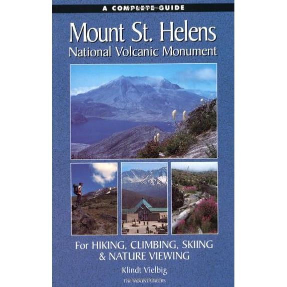 Pre-Owned A Complete Guide to Mount St. Helens National Volcanic Monument: For Hiking, Skiing, Climbing & Nature Viewing (Paperback) 0898865034 9780898865035