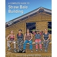 thumbnail image 1 of A Complete Guide to Straw Bale Building (Paperback), 1 of 1