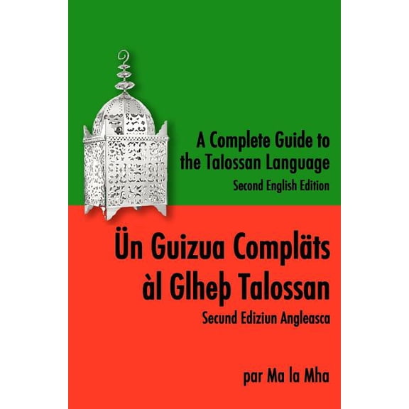 A Complete Guide to the Talossan Language: Second English Edition