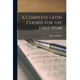 thumbnail image 1 of A Complete Latin Course for the First Year, (Paperback), 1 of 1