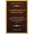 thumbnail image 1 of A Complete Method Of Studying Divinity : Or A Regular Course Of Theological Studies, Digested Into A New Method (1720) (Paperback), 1 of 1