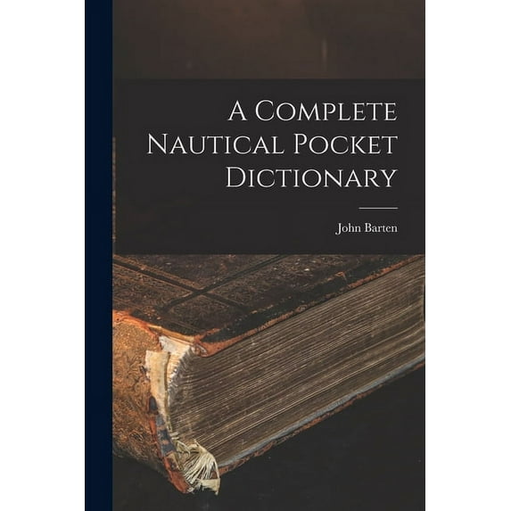 A Complete Nautical Pocket Dictionary (Paperback)