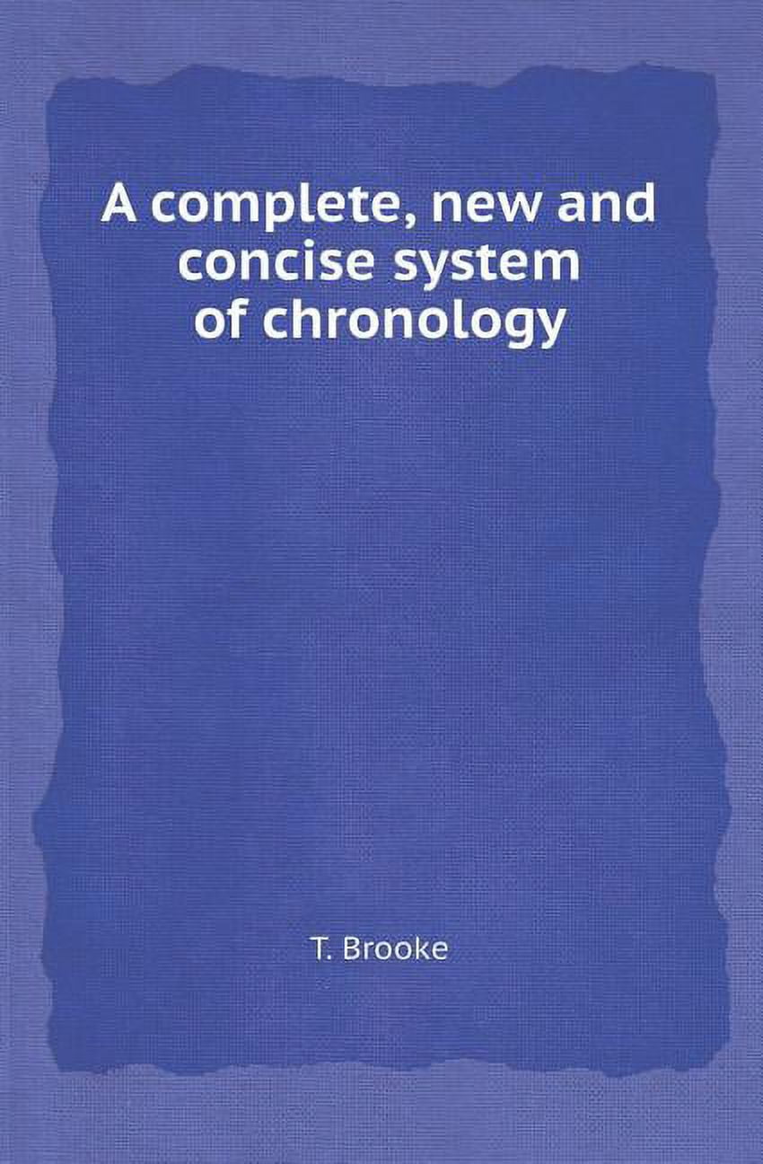 A Complete, New and Concise System of Chronology (Paperback)