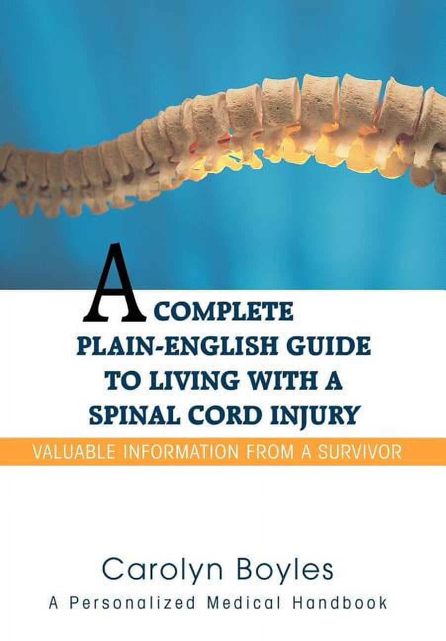 A Complete Plain-English Guide to Living with a Spinal Cord Injury ...