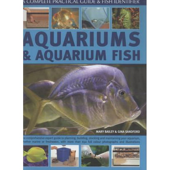 Pre-Owned Aquariums and Aquarium Fish: A Complete Practical Guide & Fish Identifier (Hardcover) 0754820076 9780754820079