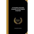 thumbnail image 1 of A Complete Scientific Grammar of the English Language Hardcover 1360786384 9781360786384 William 1824- Colegrove, 1 of 1