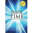 thumbnail image 1 of A Complete Story of Time: FROM GOD TO MAN AND FROM MAN TO GOD (New Edition), (Paperback), 1 of 1