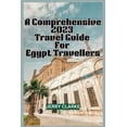 thumbnail image 1 of A Comprehensive 2023 Travel Guide For Egypt Travellers (Paperback), 1 of 1