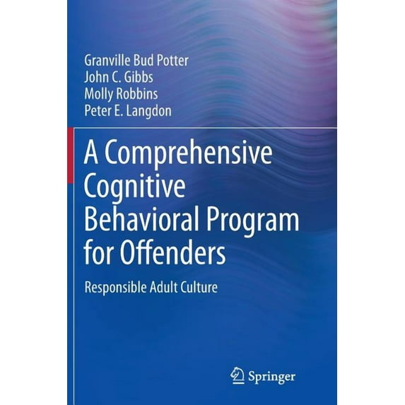 A Comprehensive Cognitive Behavioral Program for Offenders: Responsible Adult Culture, (Paperback)