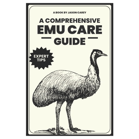 A Comprehensive Emu Care Guide (Paperback)