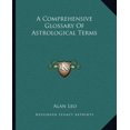 thumbnail image 1 of A Comprehensive Glossary Of Astrological Terms, (Paperback), 1 of 1