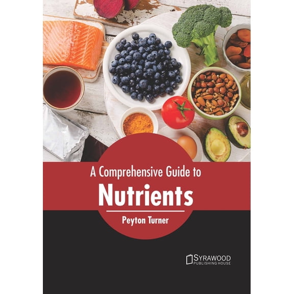 A Comprehensive Guide to Nutrients, (Hardcover)