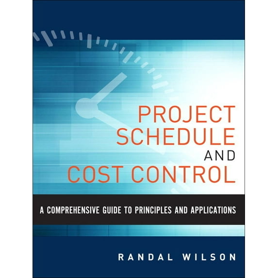 A Comprehensive Guide to Project Management Schedule and Cost Control: Methods and Models for Managing the Project Lifec, (Hardcover)