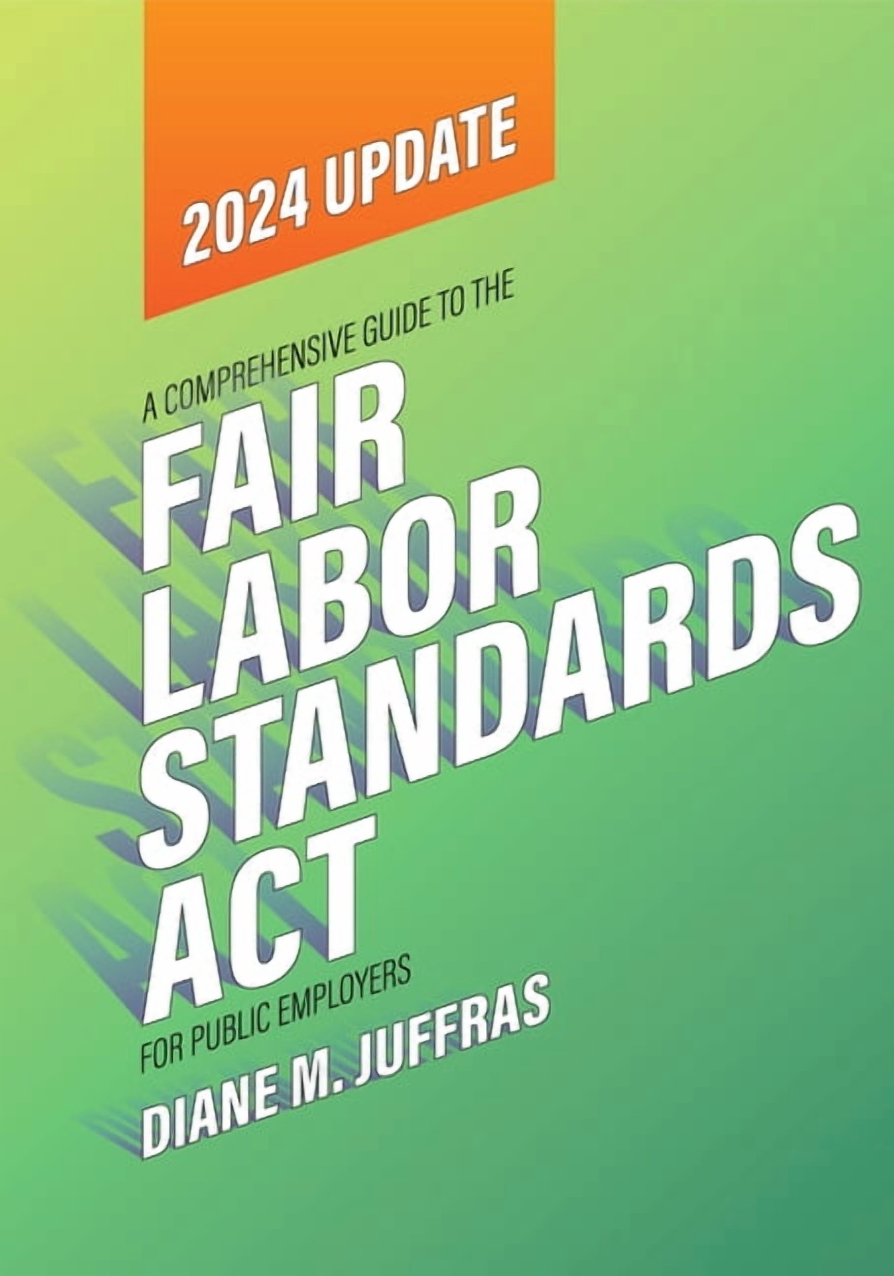 A Comprehensive Guide to the Fair Labor Standards ACT for Public ...