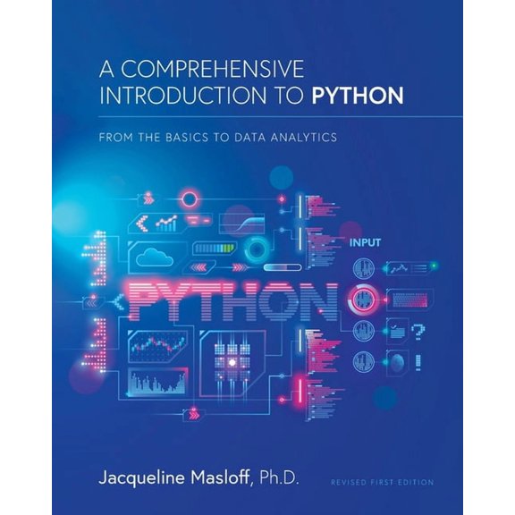 A Comprehensive Introduction to Python: From the Basics to Data Analytics: From the Basics to Data Analytics, (Paperback)