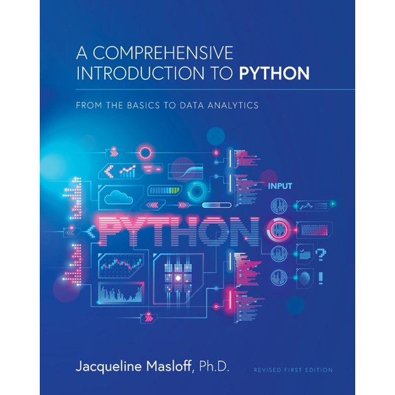 A Comprehensive Introduction to Python: From the Basics to Data Analytics: From the Basics to Data Analytics, (Paperback)