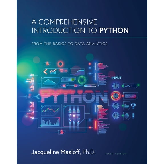 A Comprehensive Introduction to Python: From the Basics to Data Analytics: From the Basics to Data Analytics, (Paperback)