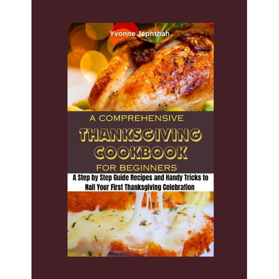 A Comprehensive Thanksgiving Cookbook for Beginners (Paperback)