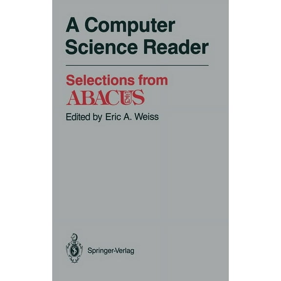 A Computer Science Reader: Selections from Abacus, (Hardcover)