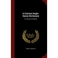 thumbnail image 1 of Pre-Owned A Concise Anglo-Saxon Dictionary: For the Use of Students Paperback, 1 of 1