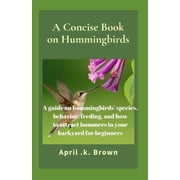 A Concise Book on Hummingbirds, Paperback