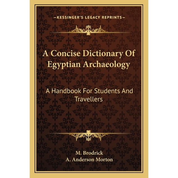 A Concise Dictionary Of Egyptian Archaeology : A Handbook For Students And Travellers (Paperback)