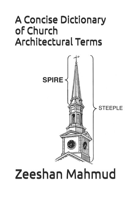 A Concise Dictionary of Church Architectural Terms, (Paperback)