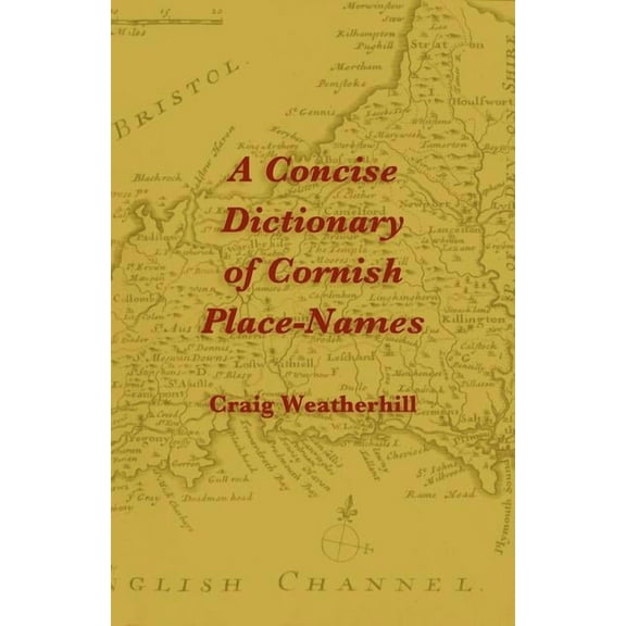 A Concise Dictionary of Cornish Place-Names, (Paperback)