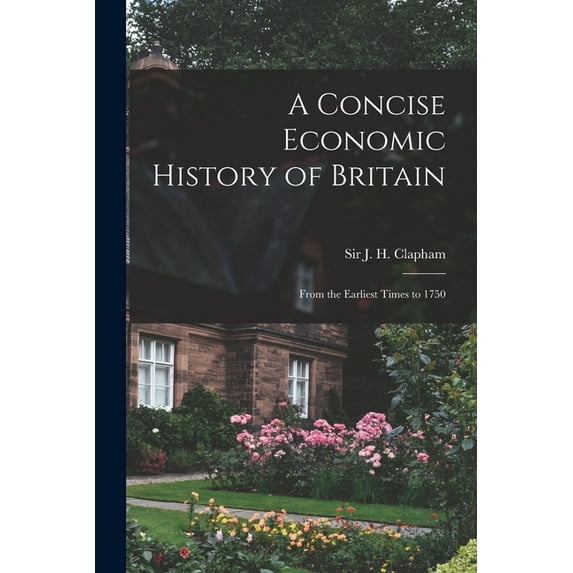 A Concise Economic History of Britain: From the Earliest Times to 1750, (Paperback)