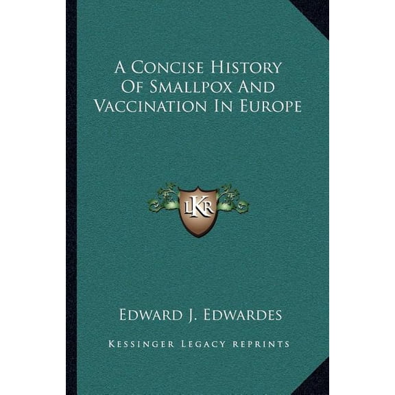 A Concise History Of Smallpox And Vaccination In Europe (Paperback)