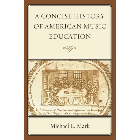 Concise History of American Music Education, (Paperback)