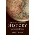 thumbnail image 1 of Pre-Owned A Concise History of History: Global Historiography from Antiquity to the Present (Cambridge Concise Histories), 1 of 1
