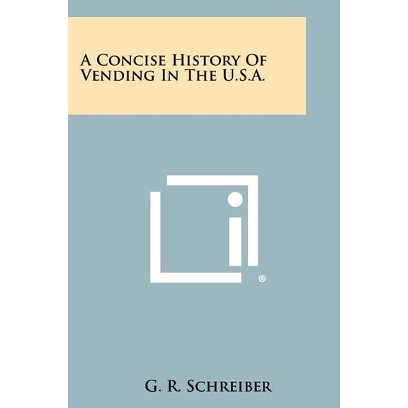 A Concise History of Vending in the U.S.A. (Paperback)