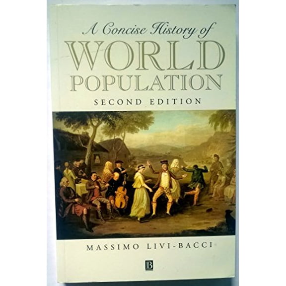 Pre-Owned A Concise History of World Population (Paperback) 0631204555 9780631204558
