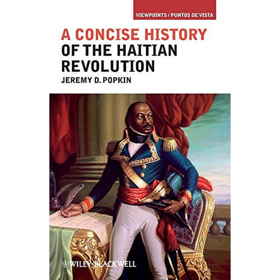 Pre-Owned A Concise History of the Haitian Revolution (Paperback) 1405198214 9781405198219