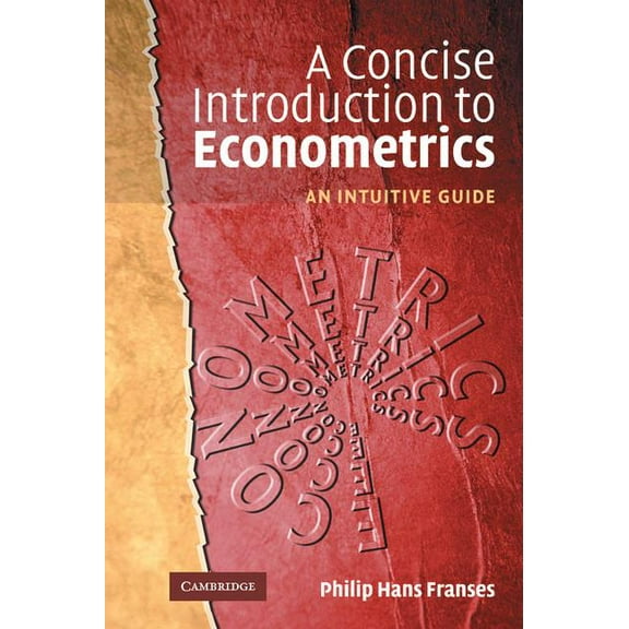 A Concise Introduction to Econometrics: An Intuitive Guide, (Hardcover)