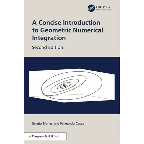 A Concise Introduction to Geometric Numerical Integration, (Hardcover)