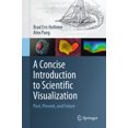 thumbnail image 1 of A Concise Introduction to Scientific Visualization: Past, Present, and Future, (Paperback), 1 of 1
