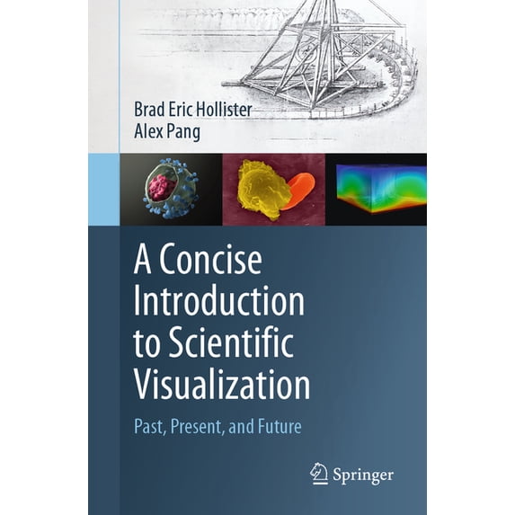 A Concise Introduction to Scientific Visualization: Past, Present, and Future, (Paperback)