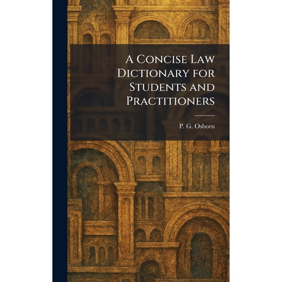 A Concise Law Dictionary for Students and Practitioners, (Hardcover)