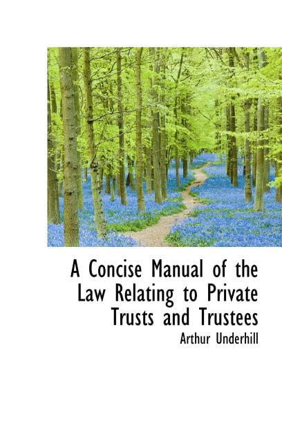 A Concise Manual of the Law Relating to Private Trusts and Trustees (Hardcover)