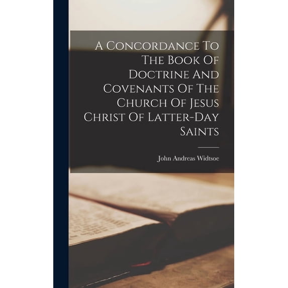 A Concordance To The Book Of Doctrine And Covenants Of The Church Of Jesus Christ Of Latter-day Saints, (Hardcover)