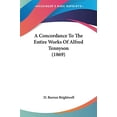 thumbnail image 1 of A Concordance To The Entire Works Of Alfred Tennyson 1869 Paperback 0548707456 9780548707456 D. Barron Brightwell, 1 of 1